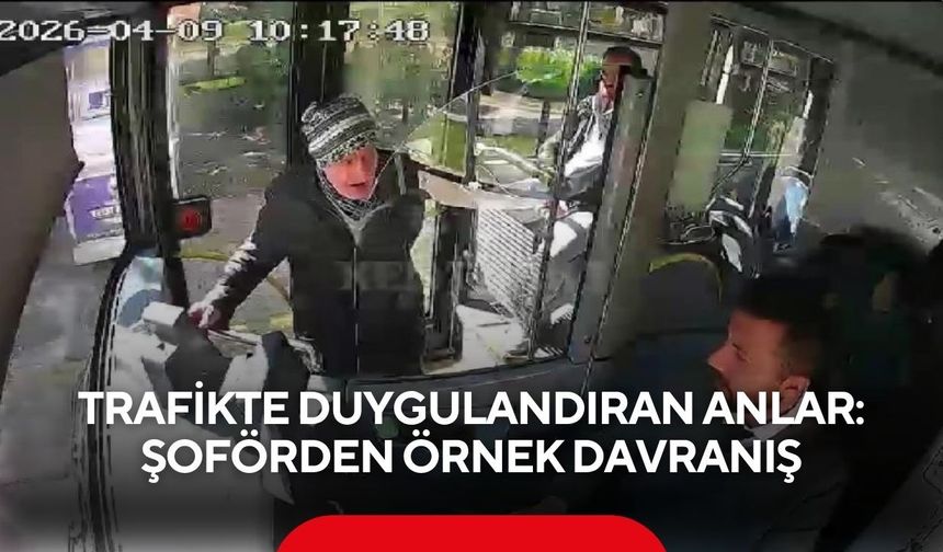 Trafikte duygulandıran anlar: Otobüs şoföründen örnek davranış