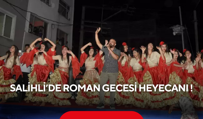 Salihli’de Roman Gecesi heyecanı !