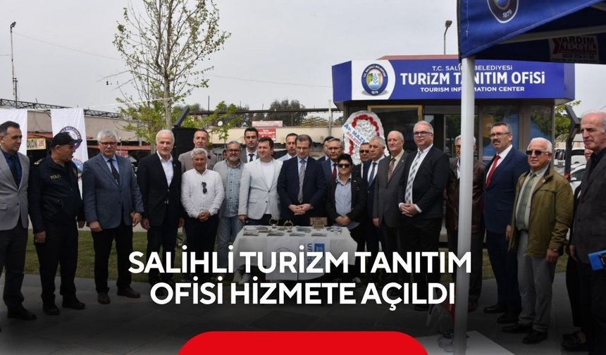 Salihli Turizm Tanıtım Ofisi hizmete açıldı