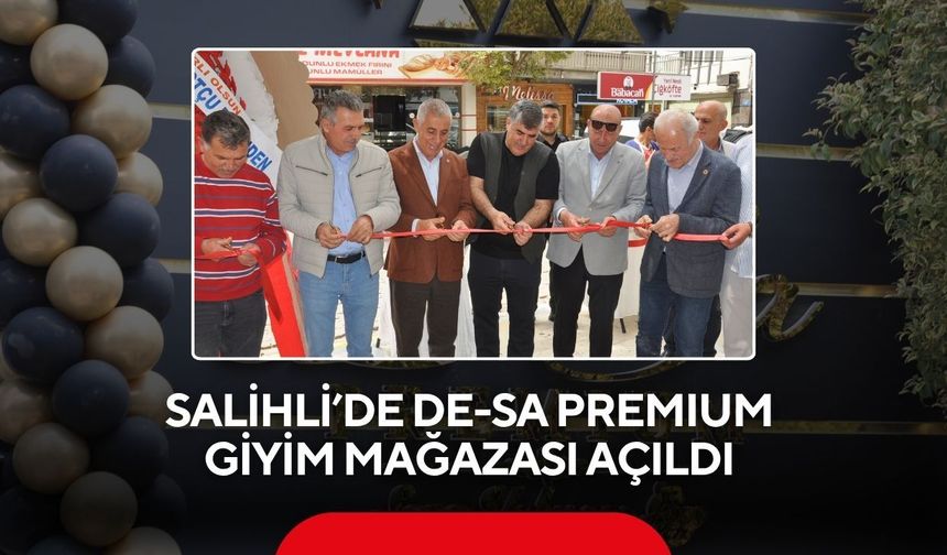 Salihli’de DE-SA PREMIUM Giyim mağazası açıldı