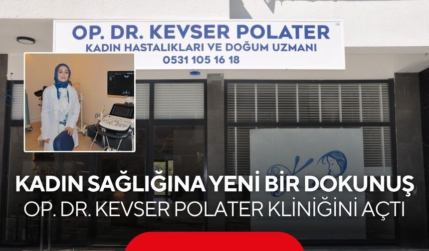 Salihli’de Kadın Sağlığına Yeni Bir Dokunuş: Op. Dr. Kevser Polater Kliniğini Açtı