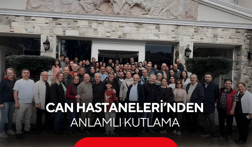 Can Hastaneleri’nden anlamlı kutlama