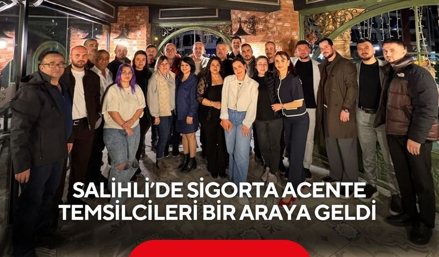 Salihli’de sigorta Acente temsilcileri toplantıda bir araya geldi