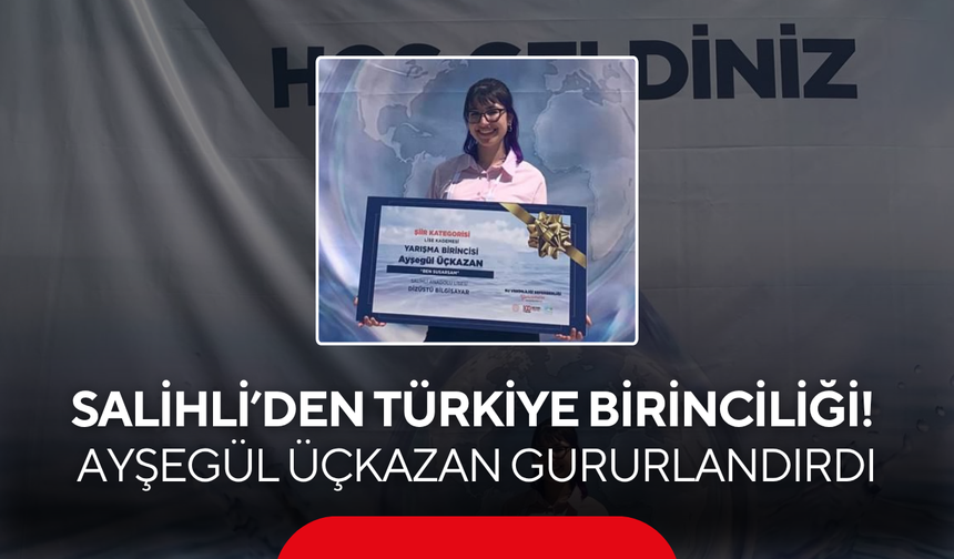 Salihli Anadolu Lisesi öğrencisi Türkiye birincisi oldu