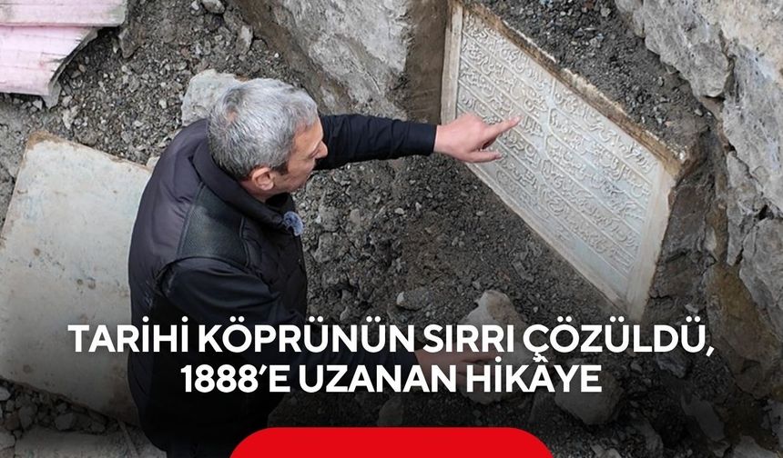 Tarihi köprünün sırrı çözüldü: 1888’e uzanan hikâye