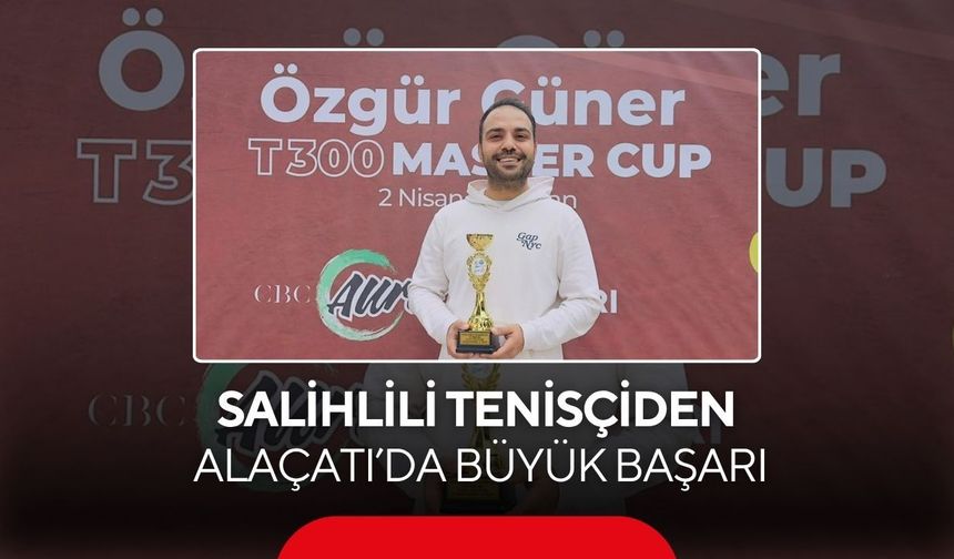 Salihli’yi gururlandıran başarı: Kaan Topcan ilk turnuvasında kupa kazandı