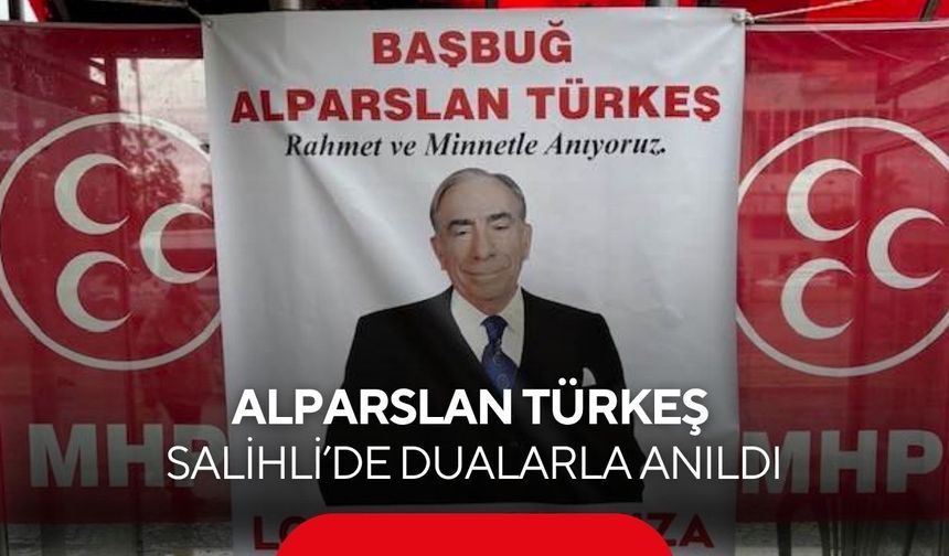 Salihli’de Alparslan Türkeş anısına lokma hayrı