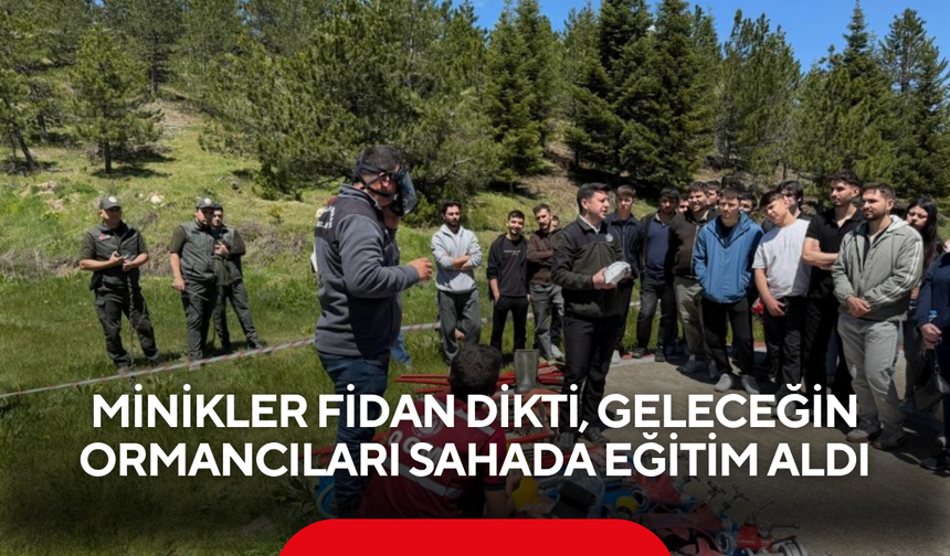Minikler fidan dikti, geleceğin ormancıları sahada eğitim aldı