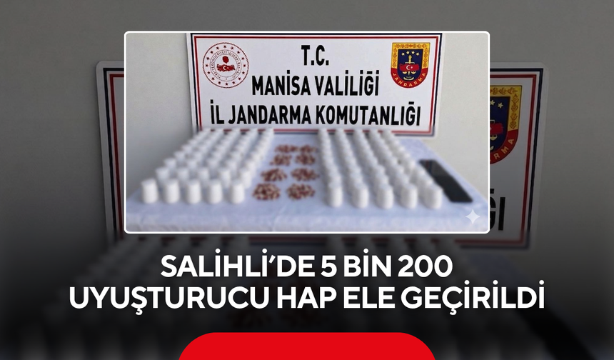 Salihli’de 5 bin 200 uyuşturucu hap ele geçirildi