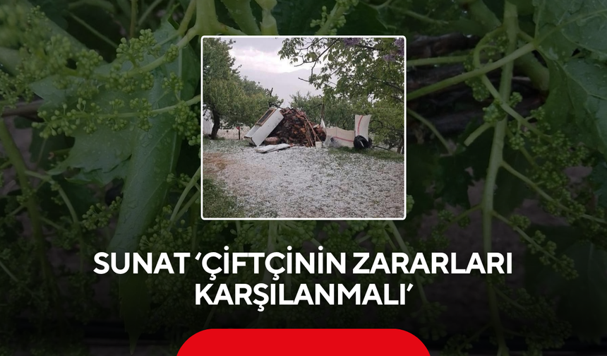Sunat ‘Çiftçinin zararları karşılanmalı’