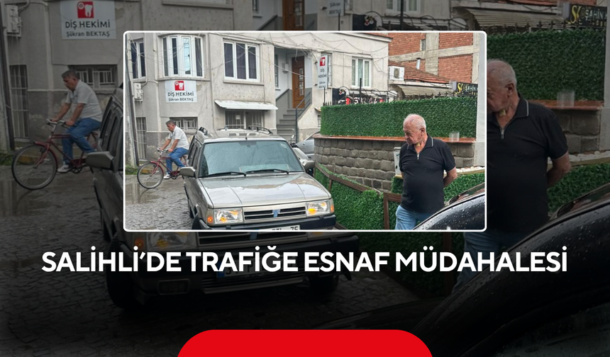 Salihli’de trafiğe esnaf müdahalesi