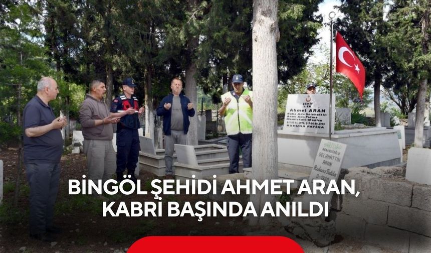 Bingöl şehidi Ahmet Aran, kabri başında anıldı