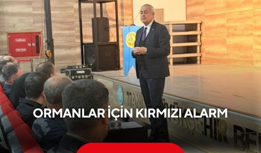 Alaşehir’de ormanlar için kırmızı alarm! 300 kişilik toplantı, sahaya hazır ekipler...