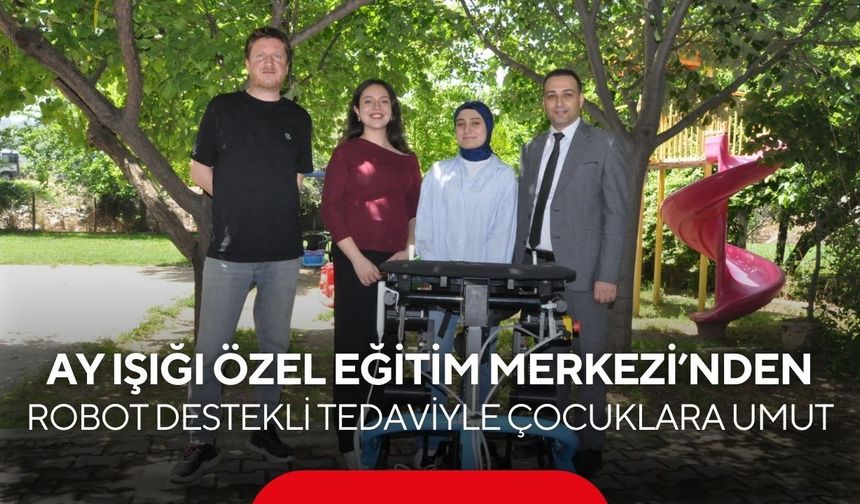 Ay Işığı Özel Eğitim Merkezi’nden robot destekli tedaviyle çocuklara umut