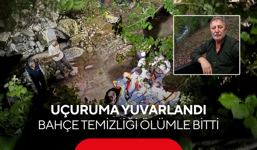 Bahçesinde temizlik yaparken uçuruma yuvarlandı: Acı haber geldi