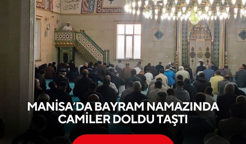Manisa’da bayram namazında camiler doldu taştı