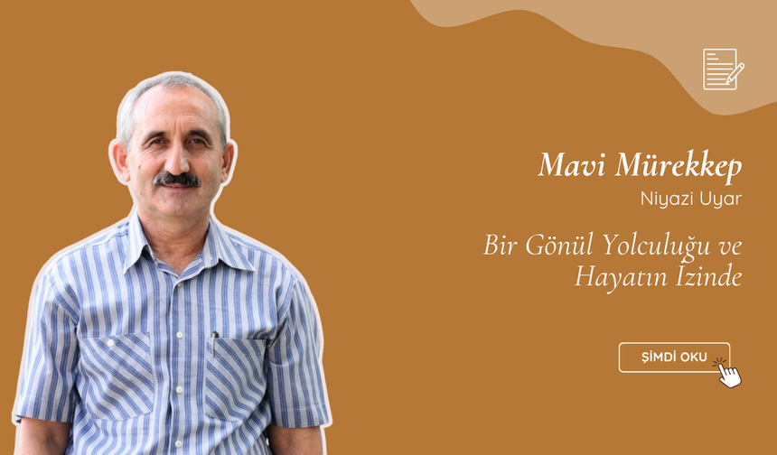 Bir Gönül Yolculuğu ve Hayatın İzinde