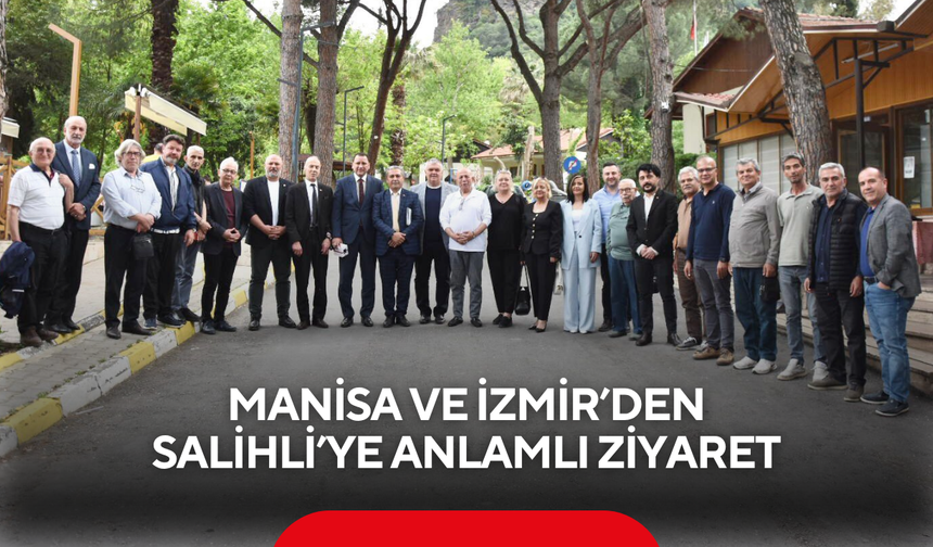 Manisa ve İzmir’den Salihli’ye anlamlı ziyaret