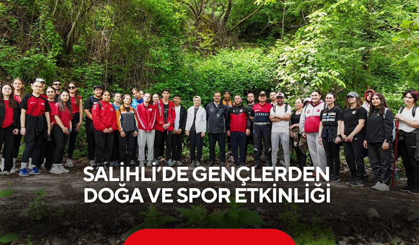 Salihli’de Gençlik Haftası Coşkusu Doğaya Taşındı