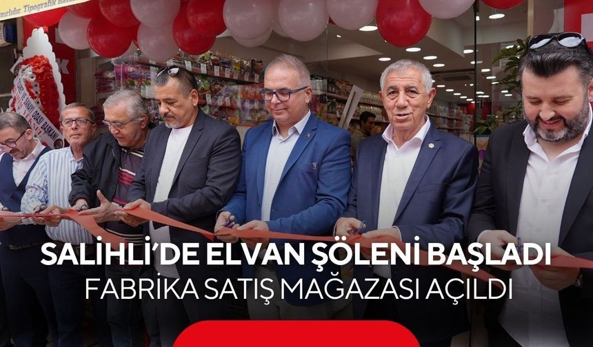 Salihli’de Elvan şöleni başladı: Fabrika Satış Mağazası dualarla açıldı