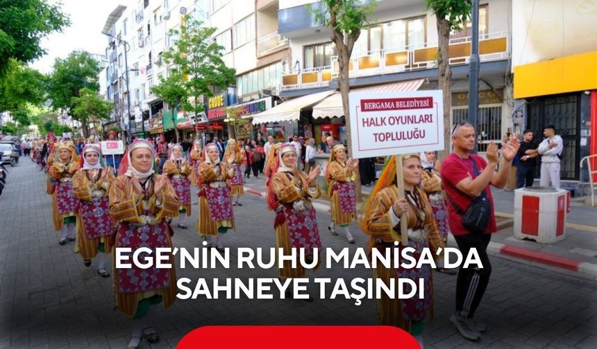 Ege’nin ruhu Manisa’da sahneye taşındı
