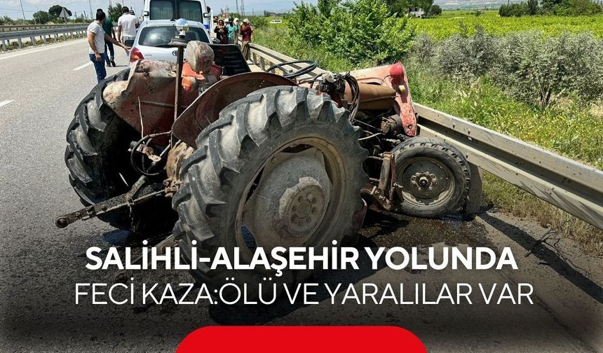 Salihli-Alaşehir yolunda feci kaza: Ölü ve yaralılar var