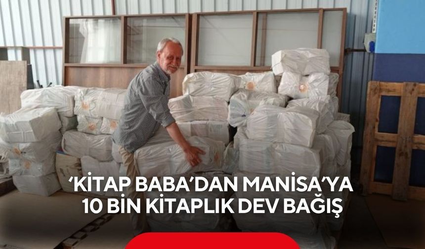 ‘Kitap Baba’dan Manisa’ya 10 bin kitaplık dev bağış