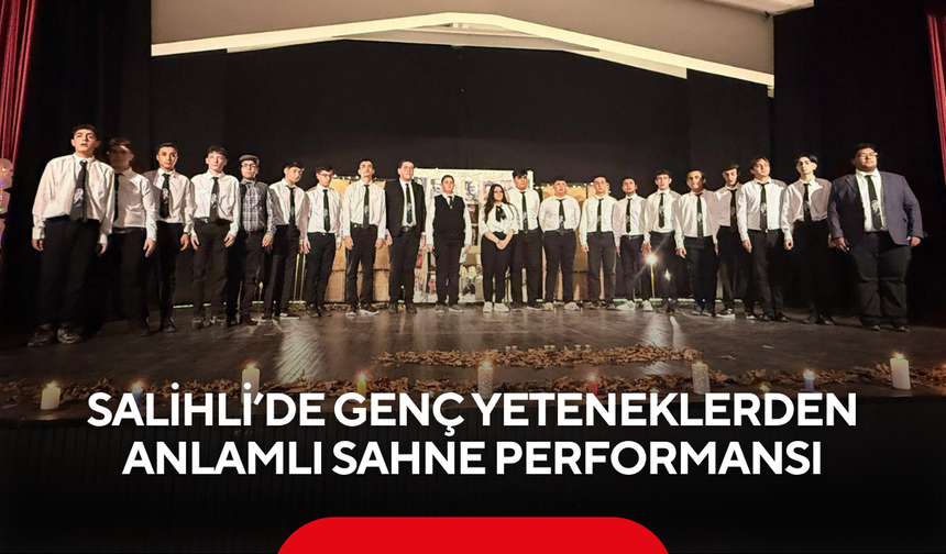 Salihli’de genç yeteneklerden anlamlı sahne performansı