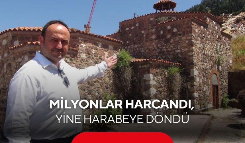 Manisa'da milyonlar harcandı, 660 yıllık hamam yine harabeye döndü