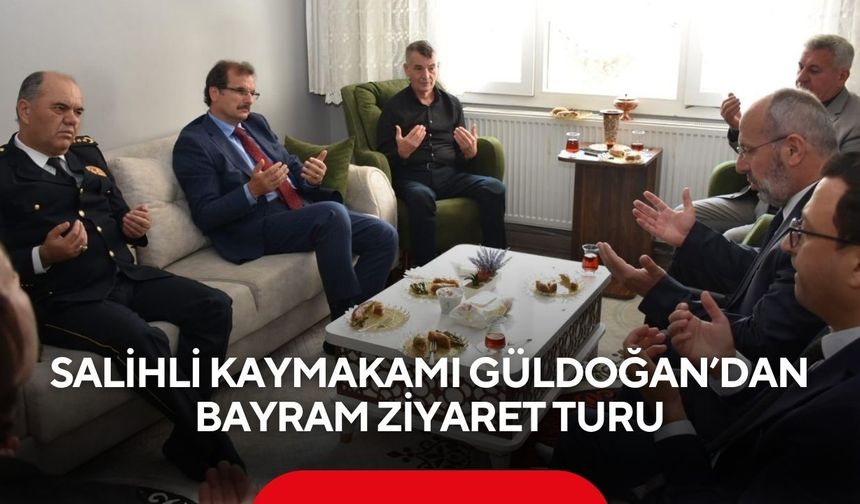 Salihli Kaymakamı Güldoğan’dan bayram ziyaret turu: Şehit ailesi, gazi ve kurumlar