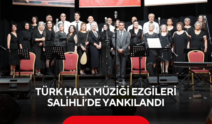 Salihli’de ‘Yaza Merhaba Konseri’ne yoğun ilgi