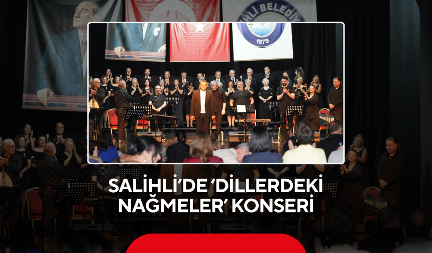 Salihli’de ‘Dillerdeki Nağmeler’ konseri