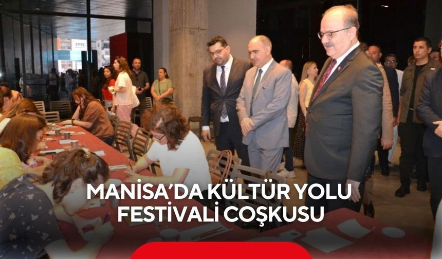 Manisa’da Kültür Yolu Festivali coşkusu