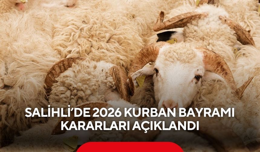 Salihli Kurban Hizmetleri Komisyonu 2026 Kurban Bayramı kararlarını açıkladı
