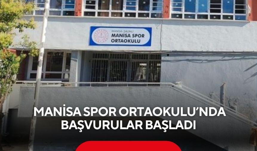 Salihli’de bulunan Manisa Spor Ortaokulu’nda başvurular başladı