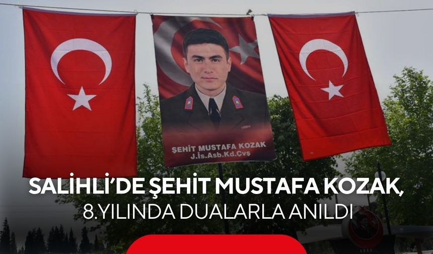 Şehit Mustafa Kozak 8.yılında Salihli’de lokma hayrıyla anıldı