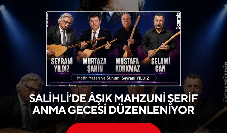 Salihli’de Âşık Mahzuni Şerif anma gecesi düzenleniyor