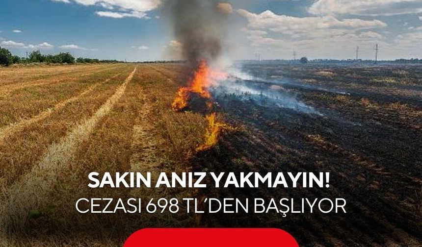 Salihli’de anız yakma uyarısı: Dekar başına 698 TL ceza!