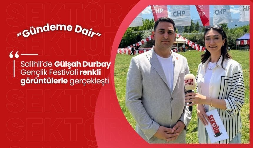 Salihli’de Gülşah Durbay Gençlik Festivali renkli görüntülerle gerçekleşti