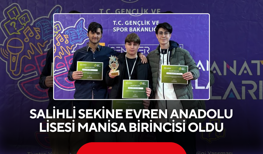 Salihli Sekine Evren Anadolu Lisesi Manisa birincisi oldu