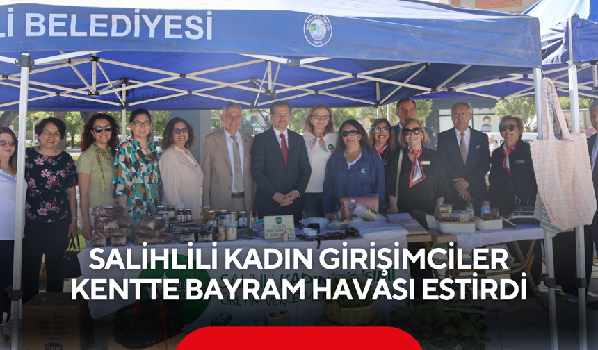 Salihlili Kadın Girişimciler kentte bayram havası estirdi