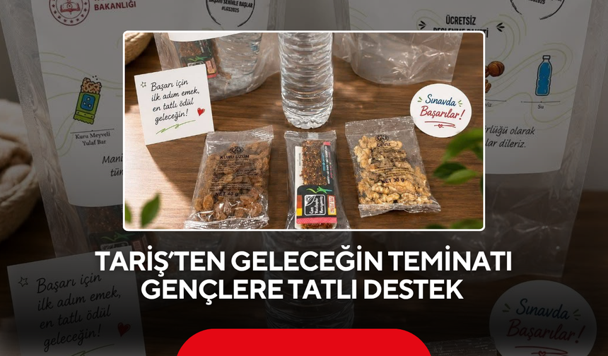 TARİŞ’ten geleceğin teminatı gençlere tatlı destek