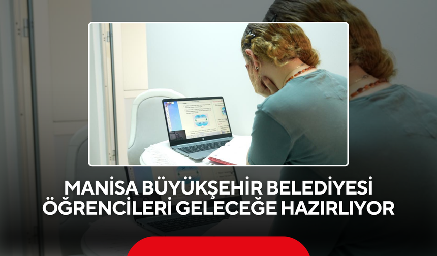 Manisa Büyükşehir Belediyesi online eğitim ile öğrencileri geleceğe hazırlıyor