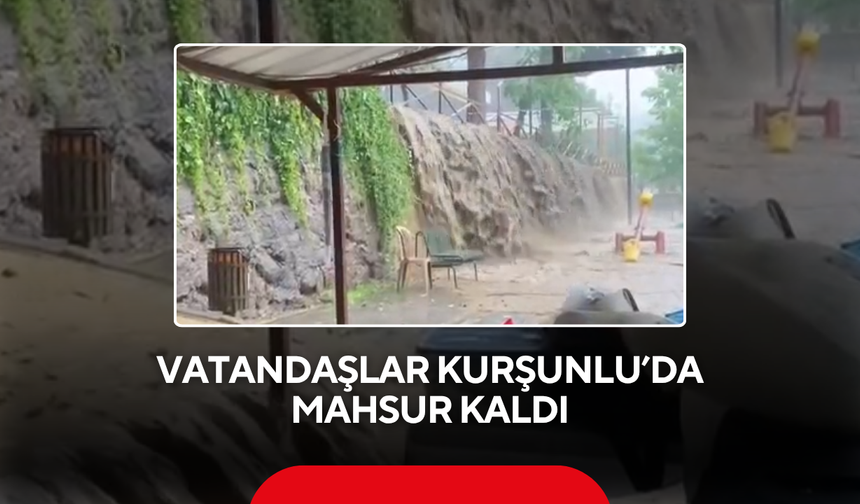 Vatandaşlar Kurşunlu’da mahsur kaldı