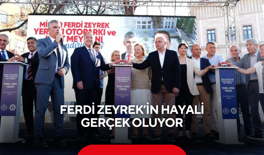 Ferdi Zeyrek’in hayali gerçek oluyor