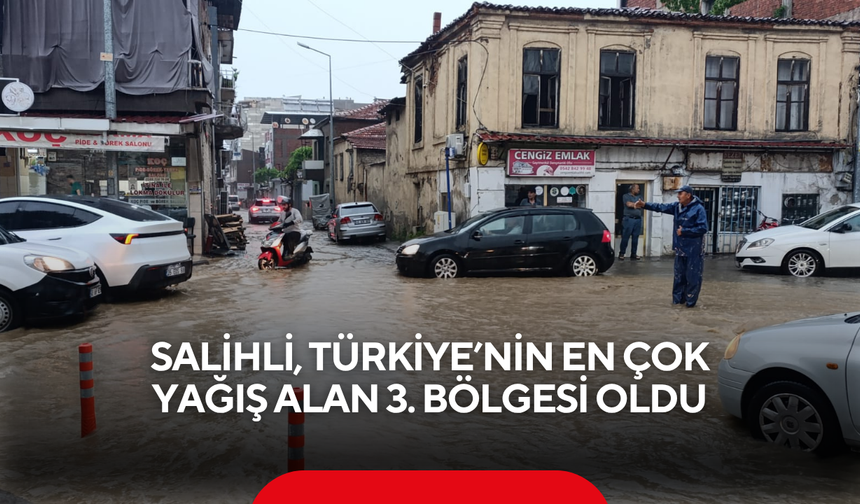 Salihli, Türkiye’nin en çok yağış alan 3. bölgesi oldu
