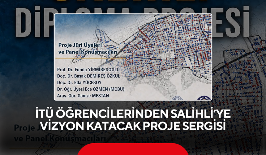 İTÜ öğrencilerinden Salihli’ye vizyon katacak proje sergisi
