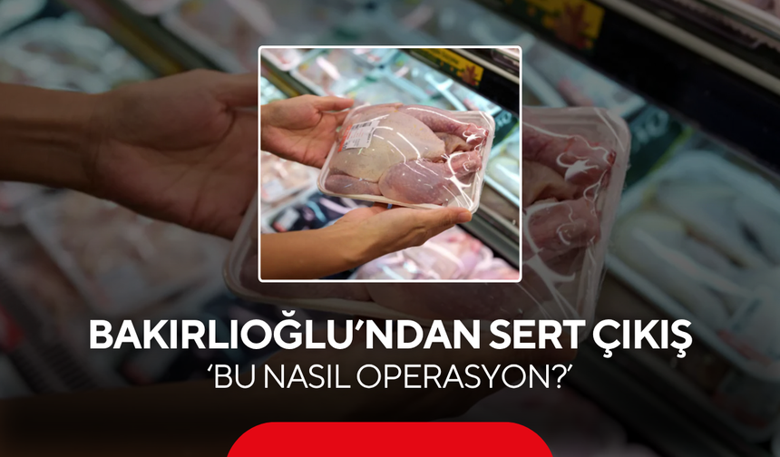 Bakırlıoğlu’ndan sert çıkış ‘Bu nasıl operasyon?’