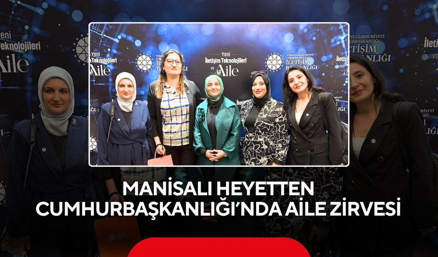 Manisalı Mehir Aile Platformu'ndan Cumhurbaşkanlığı ve TBMM’de Önemli Temaslar