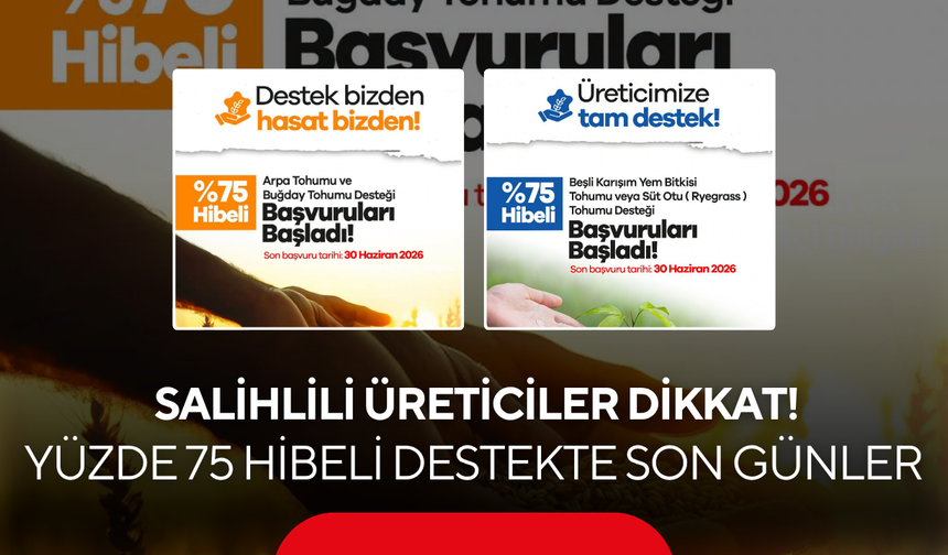 Salihlili üreticiler dikkat! Yüzde 75 hibeli destekler için son günler…